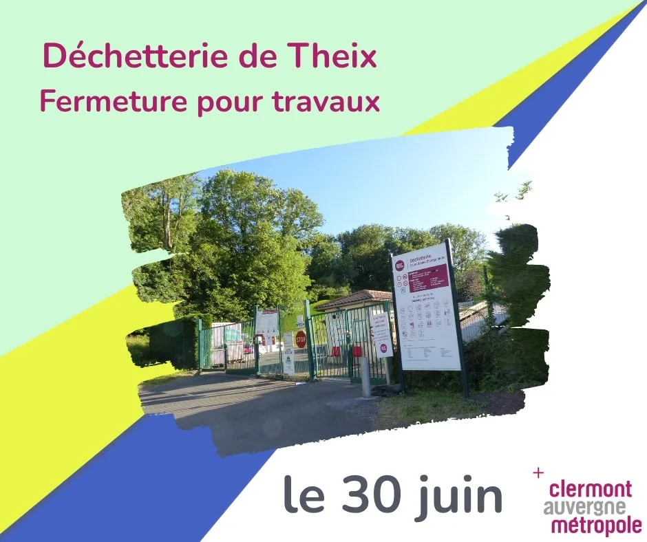 fermeture pour travaux - Déchetterie de Theix
